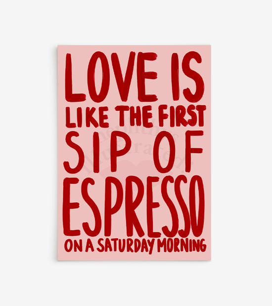 Love is like the first sip of espresso - Affiche A3  Nephtys Illustrated