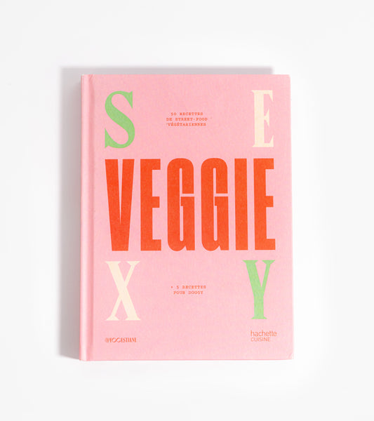 Sexy veggie - recettes de street-food végétariennes